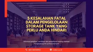 5 Kesalahan Fatal dalam Pengelolaan Storage Tank yang Perlu Anda Hindari