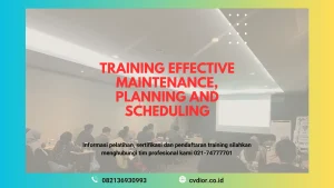 PELATIHAN EFFECTIVE MAINTENANCE PLANNING SCHEDULING SURABAYA