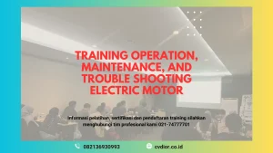 PELATIHAN ELECTRIC MOTOR OPERATION MAINTENANCE SURABAYA