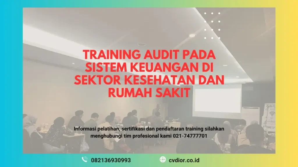 PELATIHAN AUDIT PADA SISTEM KEUANGAN SEKTOR KESEHATAN DAN RUMAH SAKIT JAKARTA
