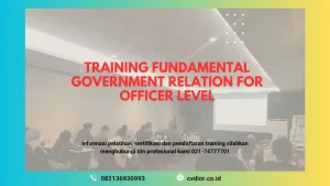 PELATIHAN FUNDAMENTAL GOVERNMENT RELATION JAKARTA