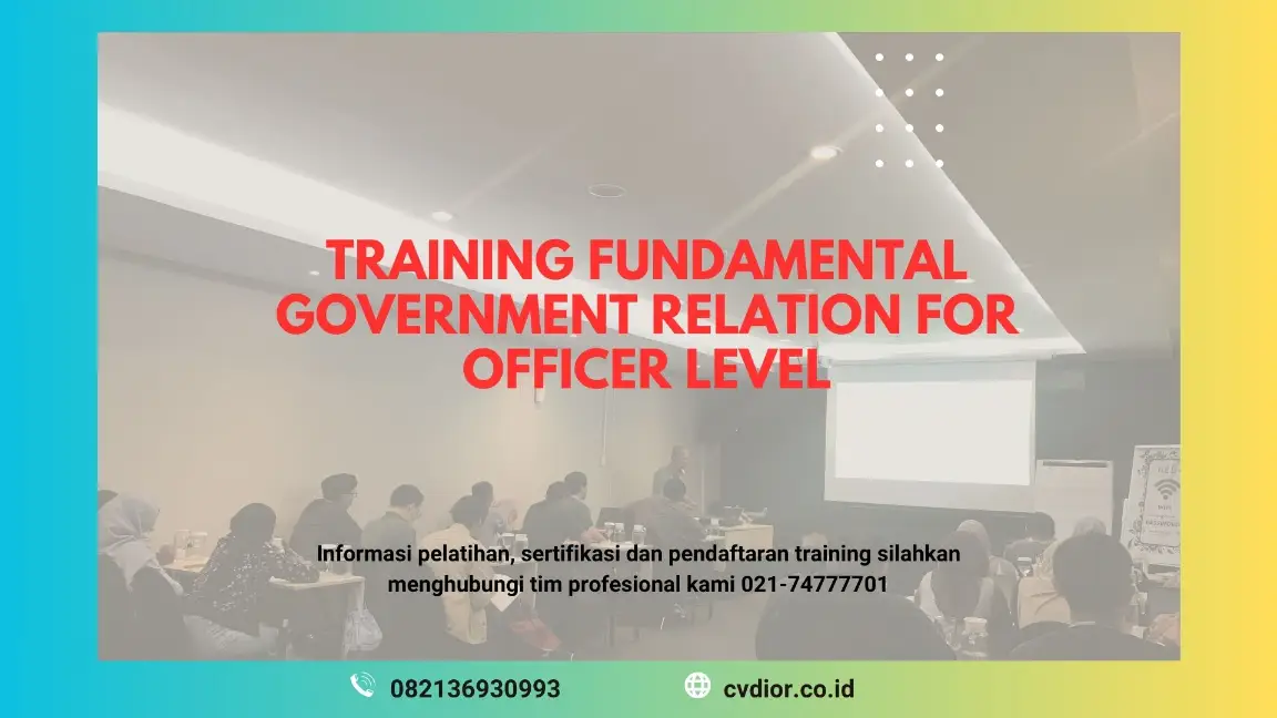 PELATIHAN FUNDAMENTAL GOVERNMENT RELATION JAKARTA