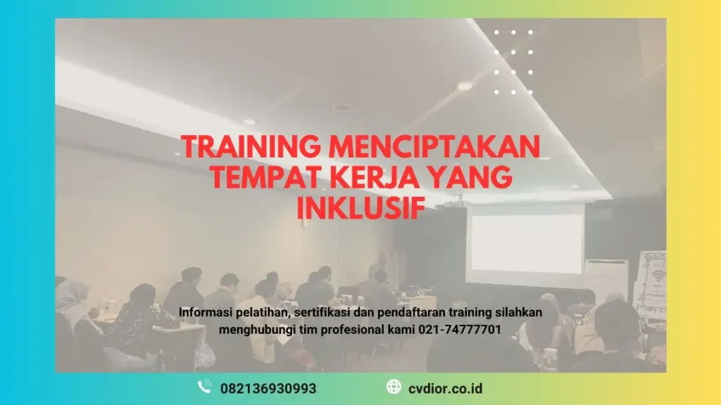 PELATIHAN MENCIPTAKAN TEMPAT KERJA YANG INKLUSIF JAKARTA