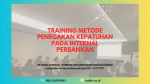 PELATIHAN METODE PENEGAKAN KEPATUHAN PADA INTERNAL PERBANKAN JAKARTA
