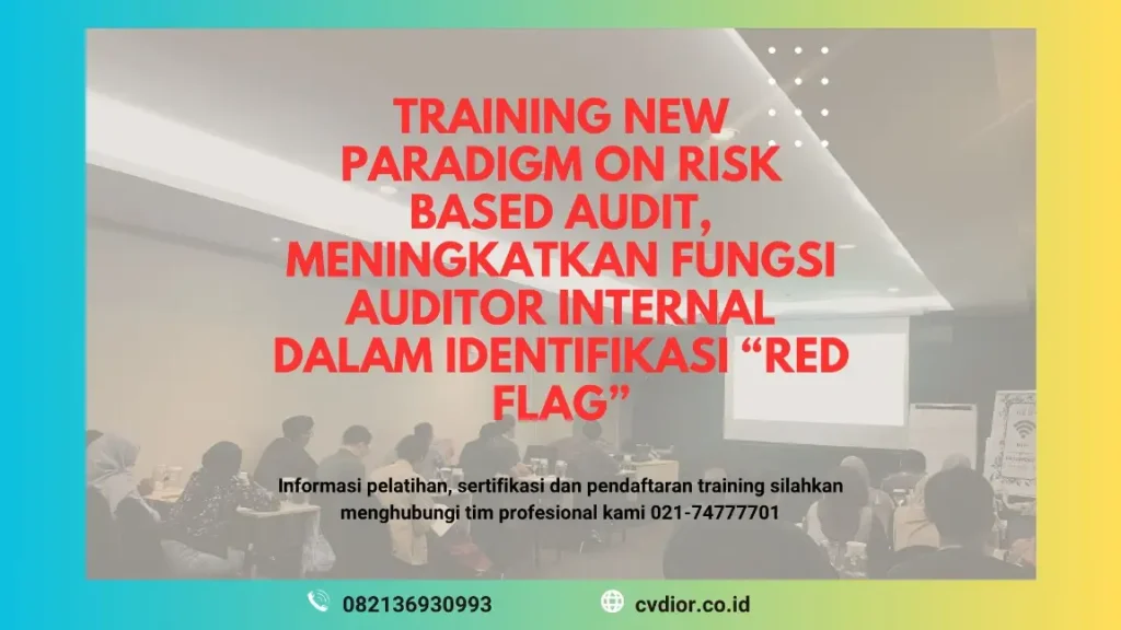 PELATIHAN NEW PARADIGM ON RISK BASED AUDIT JAKARTA