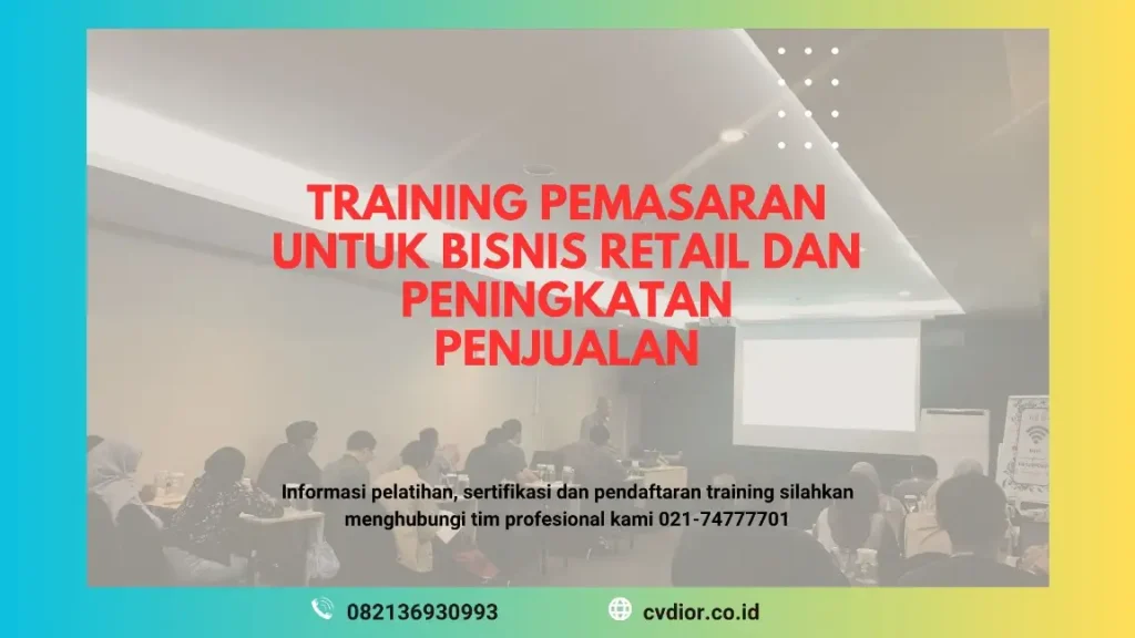 PELATIHAN PEMASARAN UNTUK BISNIS RETAIL DAN PENINGKATAN PENJUALAN JAKARTA