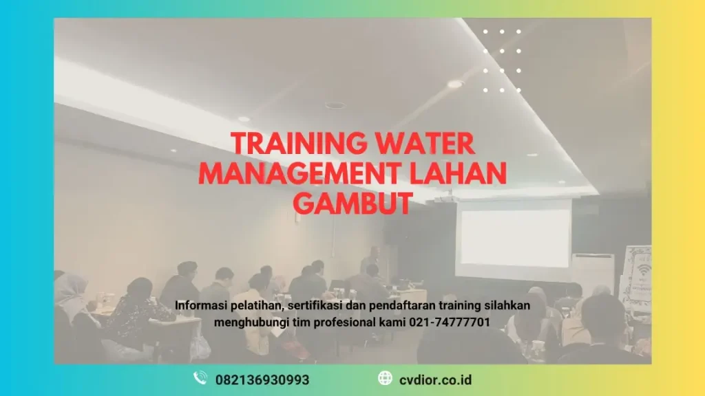 PELATIHAN WATER MANAGEMENT LAHAN GAMBUT JAKARTA