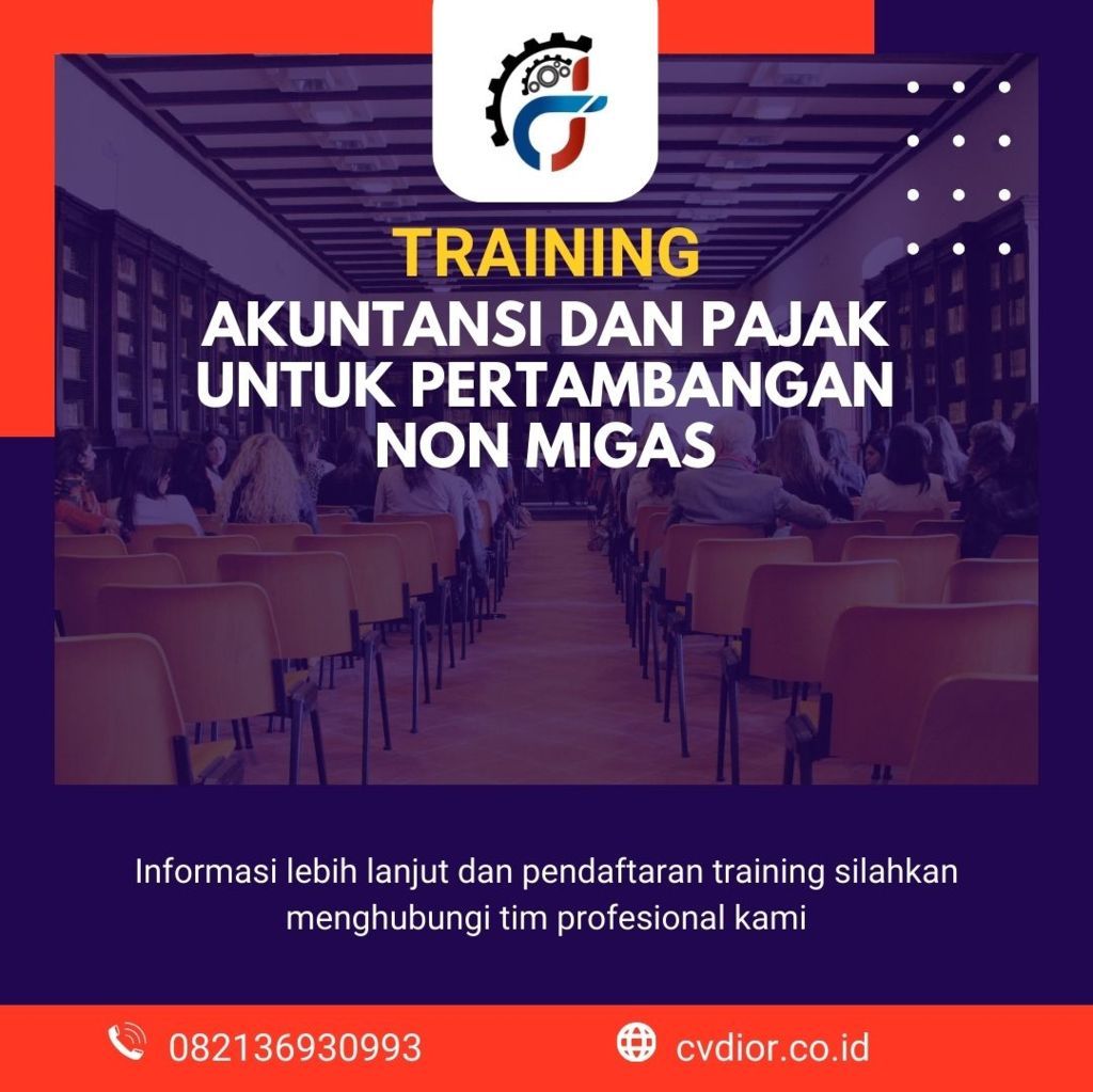 TRAINING AKUNTANSI DAN PAJAK UNTUK PERTAMBANGAN NON MIGAS