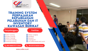 TRAINING SYSTEM PERPAJAKAN KEPABEANAN PELABUHAN DAN IT INVENTORY KAWASAN BERIKAT