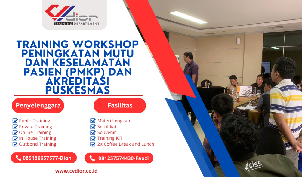 TRAINING WORKSHOP PENINGKATAN MUTU DAN KESELAMATAN PASIEN (PMKP) DAN AKREDITASI PUSKESMAS