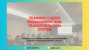 PELATIHAN CARGO MANAGEMENT AND TRANSPORTATION SYSTEM SURABAYA