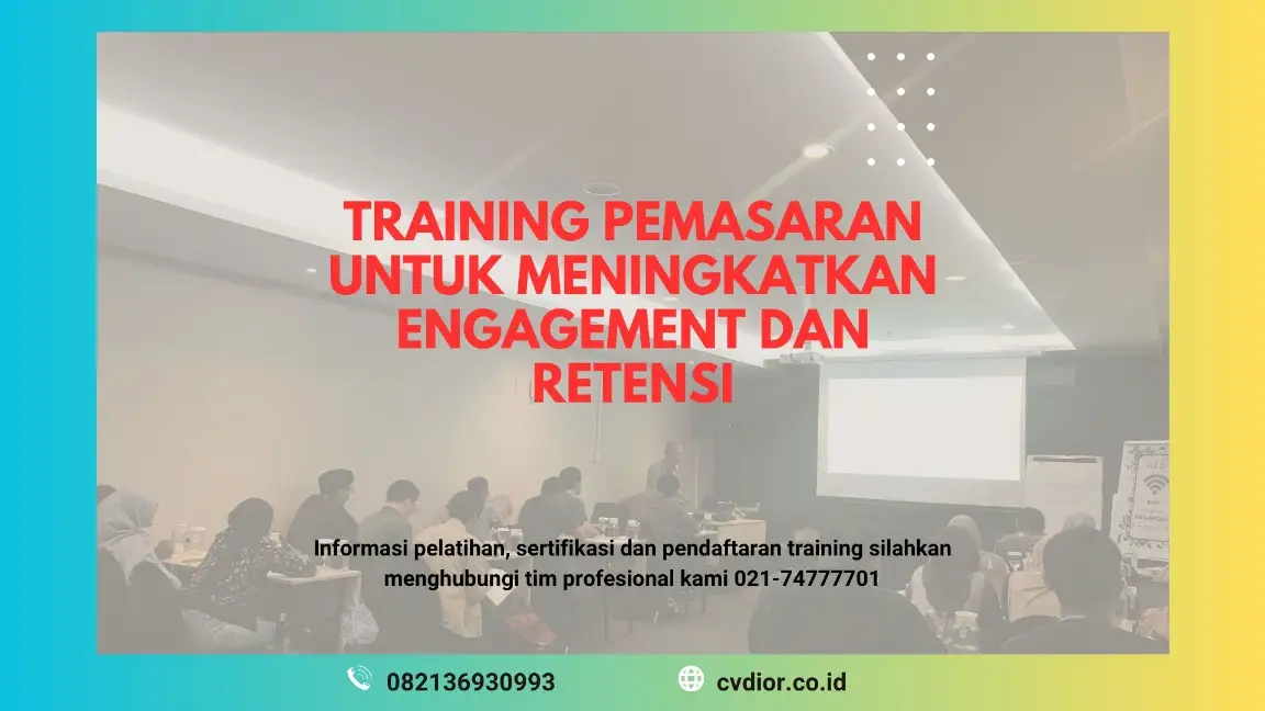 PELATIHAN PEMASARAN UNTUK MENINGKATKAN ENGAGEMENT DAN RETENSI JAKARTA