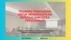 PELATIHAN PEMASARAN UNTUK MENINGKATKAN REPUTASI DAN CITRA PERUSAHAAN JAKARTA