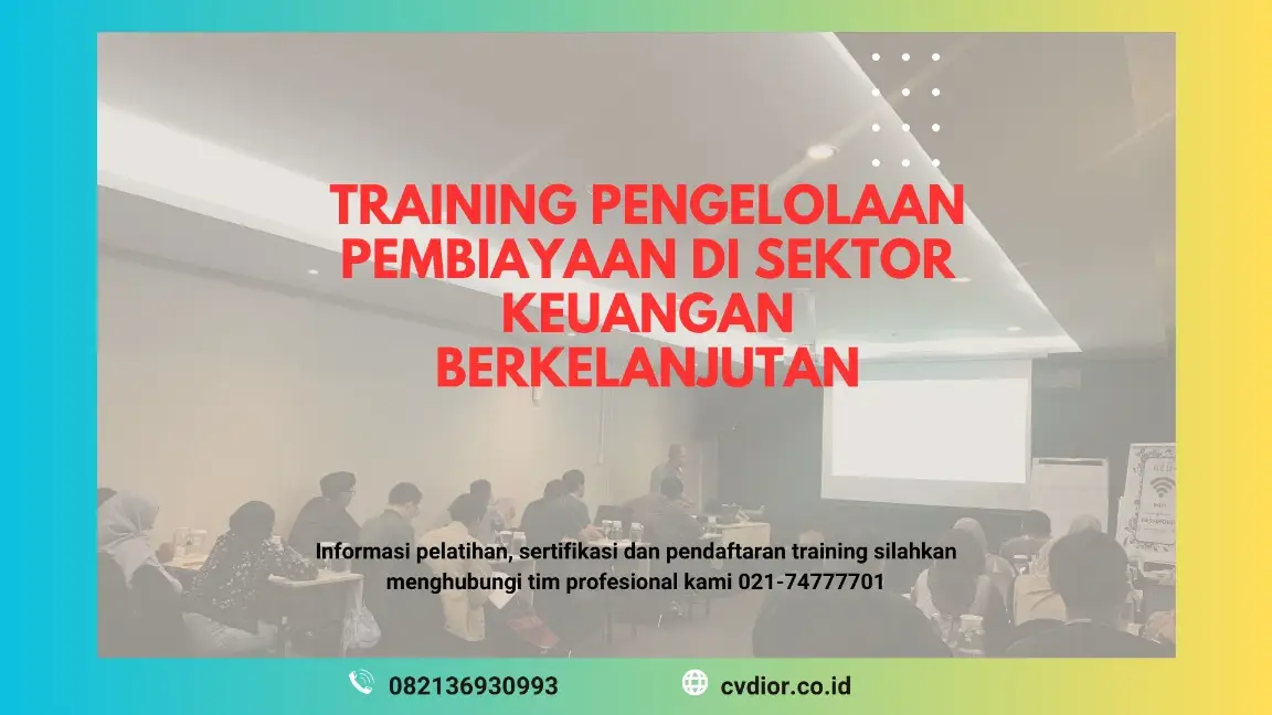 PELATIHAN PENGELOLAAN PEMBIAYAAN DI SEKTOR KEUANGAN BERKELANJUTAN JAKARTA