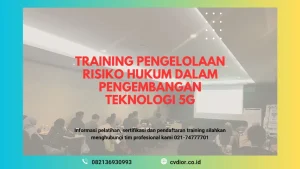 PELATIHAN PENGELOLAAN RISIKO HUKUM DALAM PENGEMBANGAN TEKNOLOGI 5G JAKARTA