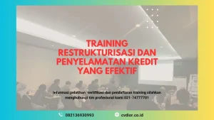 PELATIHAN RESTRUKTURISASI DAN PENYELAMATAN KREDIT YANG EFEKTIF JAKARTA